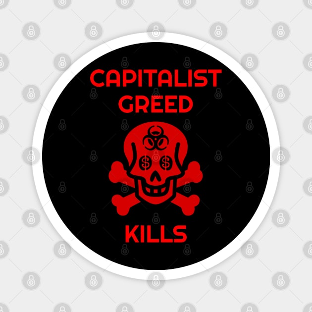 Capitalist Greed Kills Skull and Biohazard Magnet by Muzehack